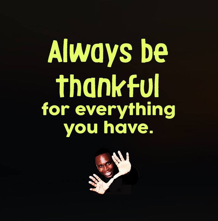 BE THANKFUL