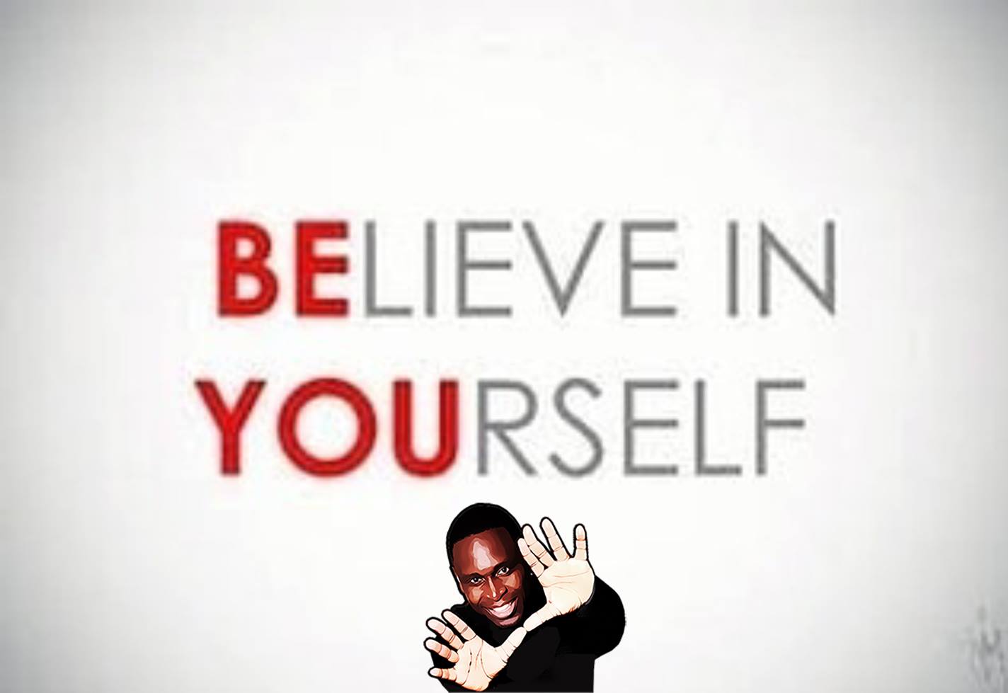 believe in yourself