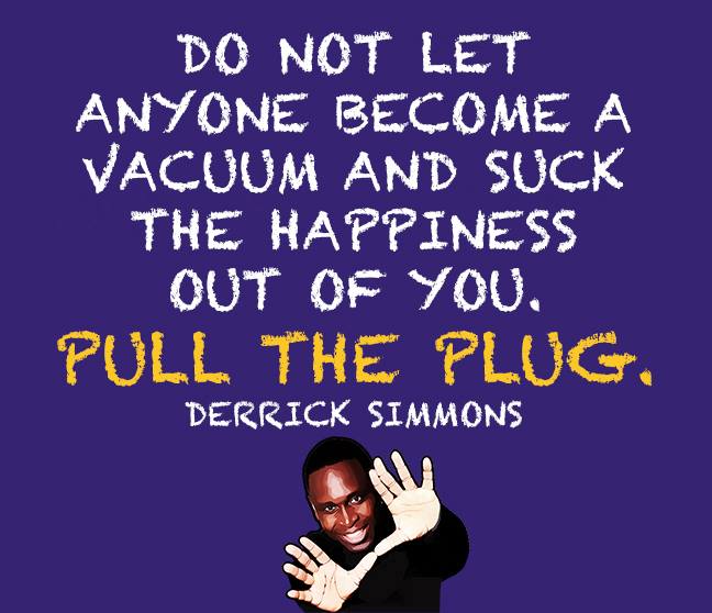 Do not let anyone become a vacuum