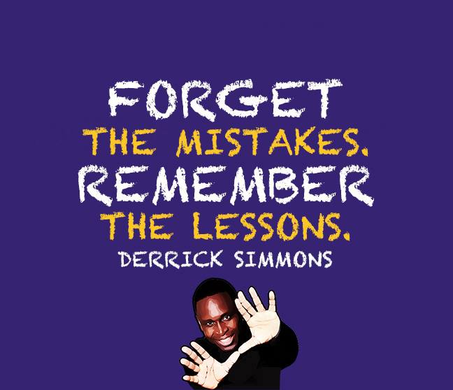 FORGET THE MISTAKES