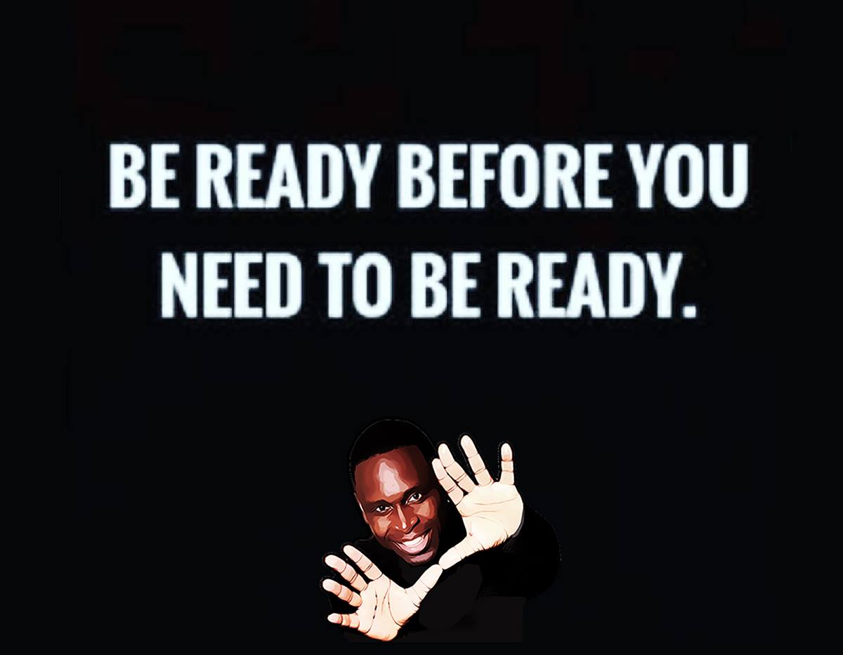 Be ready